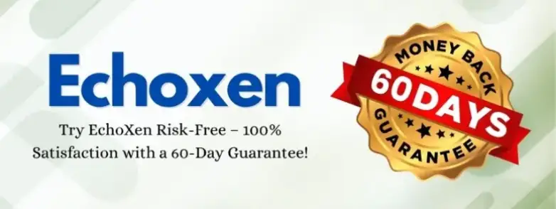 EchoXen 60 day satisfaction guarantee seal